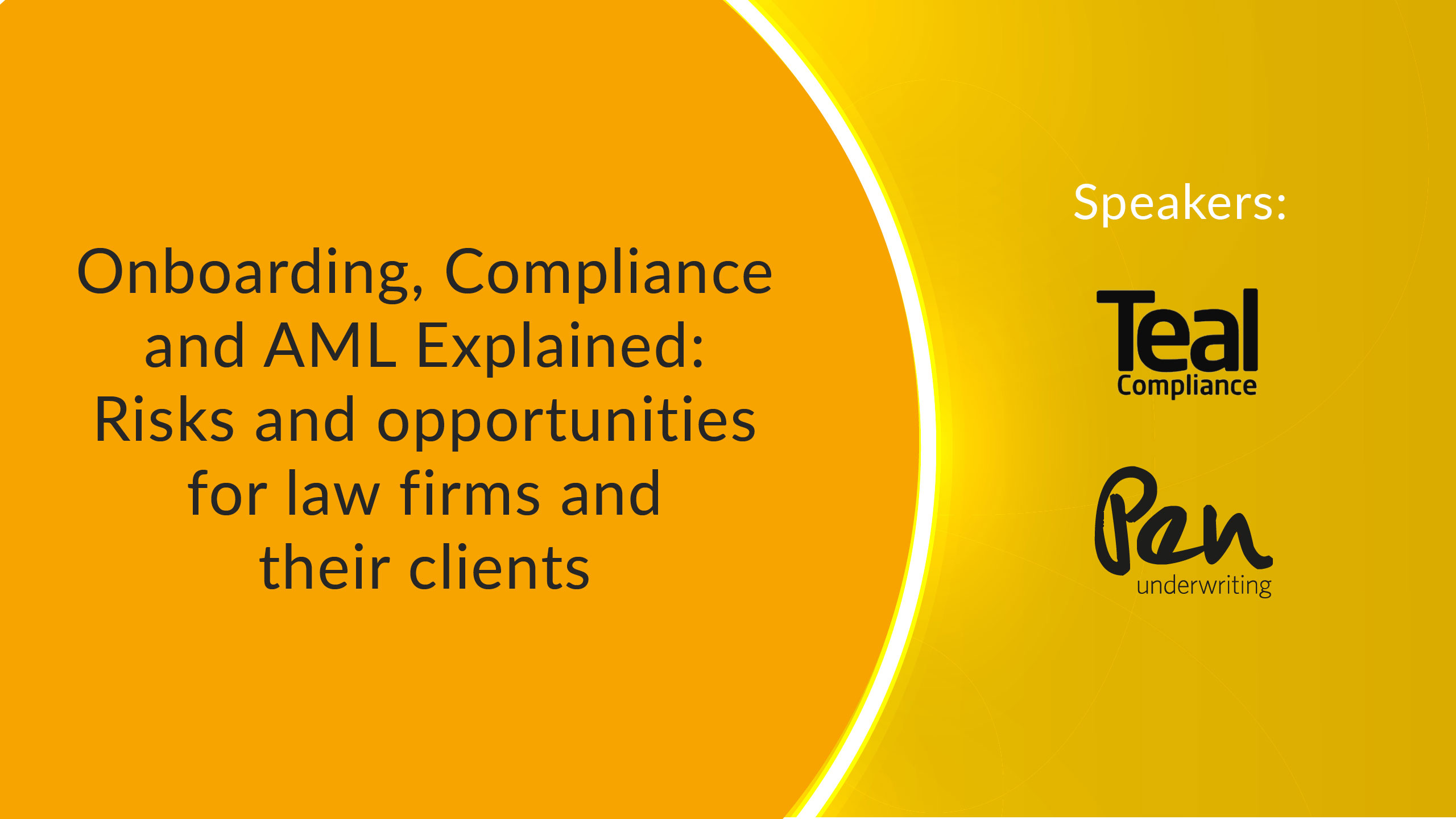 Yellow cover image for AML and compliance session with Teal compliance and Pen underwriting logo